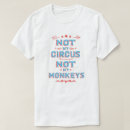 Pesquisar por trabalho circo camisetas Não meus macacos