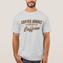 Pesquisar por coffeeholic camisetas Café