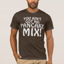Pesquisar por panquecas camisetas Mistura