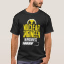 Pesquisar por engenharia nuclear camisetas Engenheiro