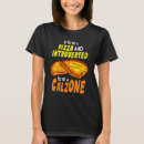 Pesquisar por calzone camisetas Pizza