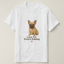 Pesquisar por bulldog francês camisetas Amante de cães