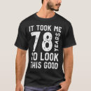 Pesquisar por 78 anos camisetas Engraçado