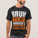 Pesquisar por aniversário da filha camisetas Engraçado