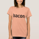 Pesquisar por do bacon camisetas Texto