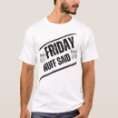 Pesquisar por citações engraçadas de sexta feira camisetas Qualquer pessoa