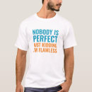Pesquisar por ninguém perfeito camisetas Perfeição
