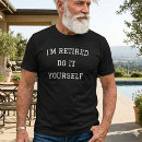 Pesquisar por aposentadoria divertida camisetas For him