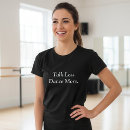 Pesquisar por citações da dança camisetas For her