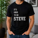 Pesquisar por eu sou com steve camisetas For him