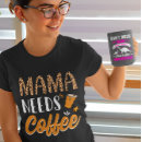 Pesquisar por eu preciso café camisetas Mother