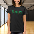Pesquisar por t irlandês da dança camisetas For her