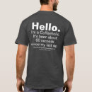 Pesquisar por coffeeholic camisetas Cafeína