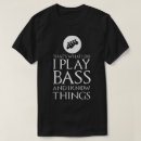 Pesquisar por baixista engraçado camisetas Tocador de baixo