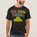 Pesquisar por dink camisetas Humor de pickleball