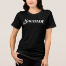 Pesquisar por saudades camisetas Português
