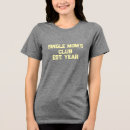 Pesquisar por mães solteiras camisetas For her