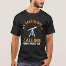 Pesquisar por telescópio camisetas Astronomia