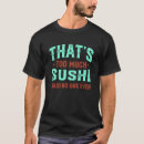 Pesquisar por sushi engraçado camisetas Muito