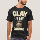 Pesquisar por oleiro camisetas Arte em argila