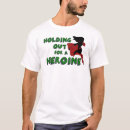 Pesquisar por heroine camisetas For him