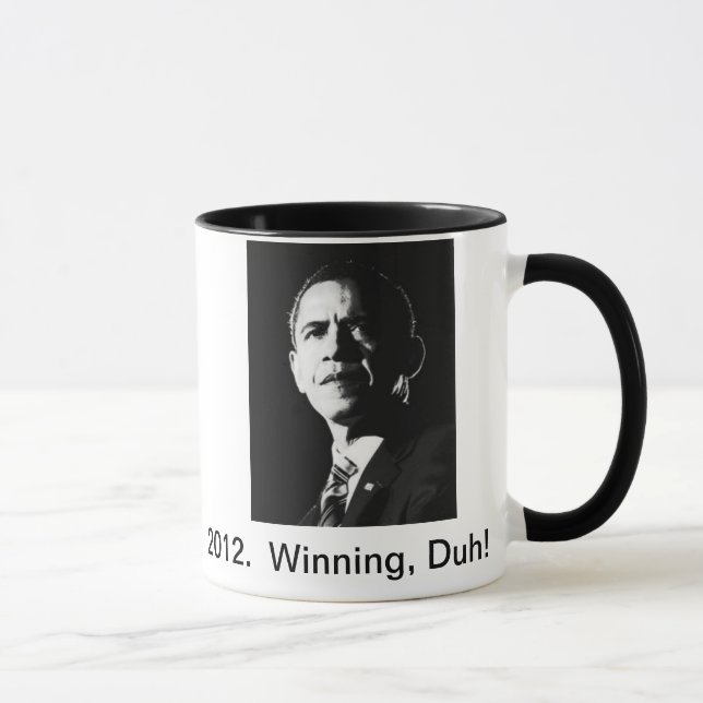 2012.  Obama, ganhando, Duh!  Caneca de café (Direita)