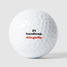 24 Handicap, Alegadamente: Bolas de Golfe Divertid