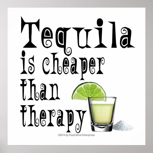 24" X 24" POSTER - TEQUILA, CHEAPER THAN THERAPY (Frente)