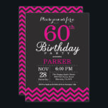 60.º Aniversário Convite Preto e Rosa Quente<br><div class="desc">60º Convite de Aniversário com Chevron Preto e Rosa Quente. Chalkboard. Aniversário Adulto. Convidam o Homem ou a Mulher Bday. Para mais personalização,  clique no botão "Personalizar" e use nossa ferramenta de design para modificar este modelo.</div>
