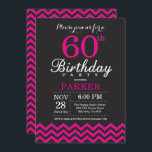 60.º Aniversário Convite Preto e Rosa Quente<br><div class="desc">60º Convite de Aniversário com Chevron Preto e Rosa Quente. Chalkboard. Aniversário Adulto. Convidam o Homem ou a Mulher Bday. Para mais personalização,  clique no botão "Personalizar" e use nossa ferramenta de design para modificar este modelo.</div>
