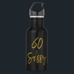 60 e Garrafa de Água de Aniversário Sassy Gold<br><div class="desc">Sessenta e Sassy Gold Foil Birthday - Garrafa de Água para Celebração de Festas de aniversário</div>