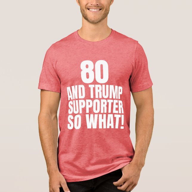 80 e Trump Supporter, que trump engraçado (Frente)