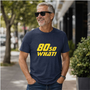 80 Então o quê Citação Divertida 80º Aniversário