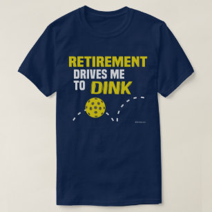 "A aposentadoria me leva a beberrar" Camisa de Pic