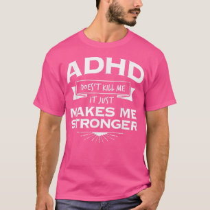 A Camisa Motivada ADHD Torna-me Mais Forte
