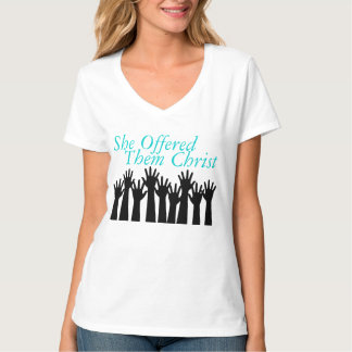 A camiseta das mulheres de SheOfferedThemChrist