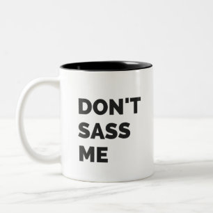A caneca Sassy   não faz Sass mim caneca de café