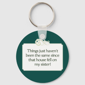 A Casa Caiu na Minha Irmã. chaveiro