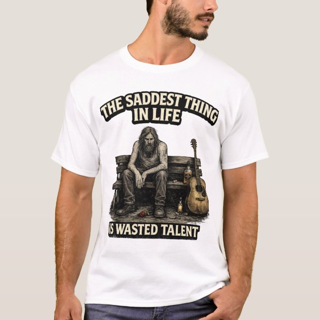 A coisa mais triste da vida é a camisa de talento  (Frente)