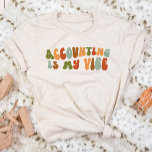 A Contabilidade do Groovy dos anos 70 é minha visã<br><div class="desc">Ofereça esta camiseta 'Contabilidade é minha vibe' ao contador em sua vida.</div>