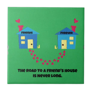 A estrada para uma casa de amigos nunca é longa.