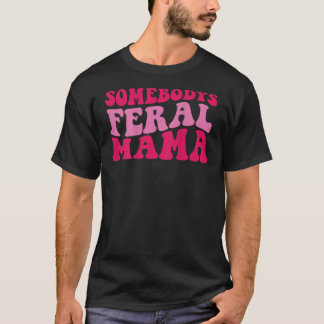 A Feral Mama de alguém na camisa traseira