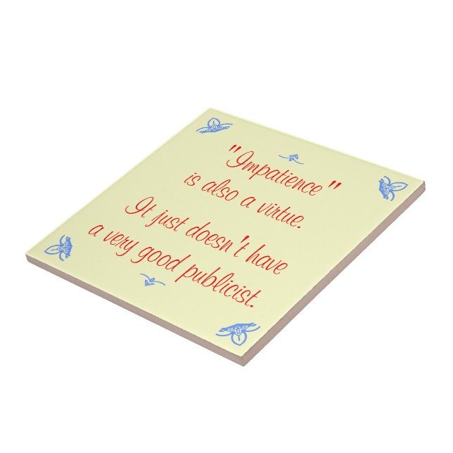 A impaciência também é uma virtude... (Lateral)