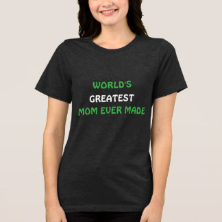 A maior mãe do mundo já fez camiseta