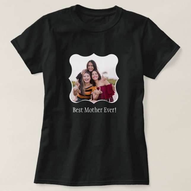 A Melhor Mãe De Sempre! Camiseta Personalizada de  (Frente do Design)