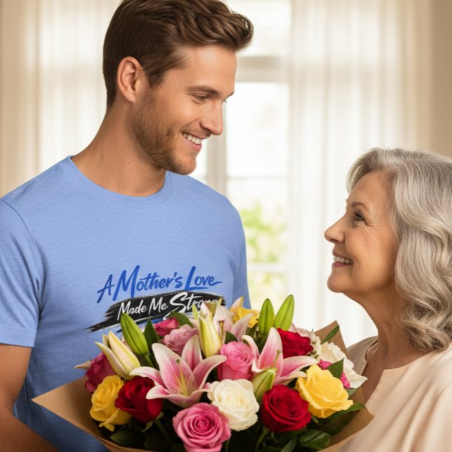 A Mother’s Love Made Me Strong T-Shirt for Man (Criador carregado)