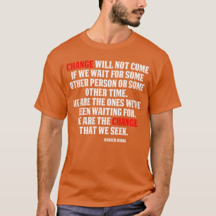 A mudança não virá Camiseta Inspiradora Citação Ob