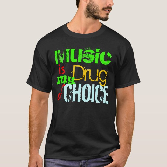 A música é minha droga da camisa bem escolhida (Frente)