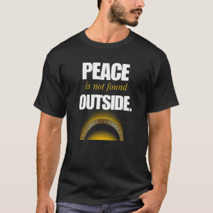 A Paz Não Está Lá Fora - Camiseta