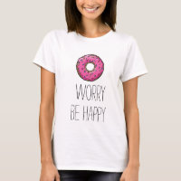 a preocupação da filhós seja camisa feliz de T